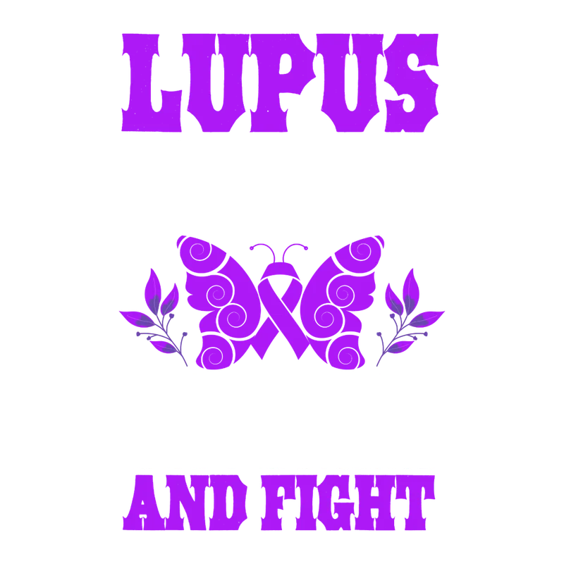 LUP 1 53 LUPUS IS A JOURNEY I NEVER PLANNED OR ASKED FOR BUT I CHOOSE TO LOVE LIFE HATE THE DISEASE AND FIGHT