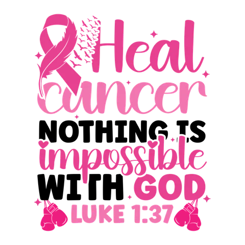 BCA 01  30   HEAL CANCER NOTHING IS IMPOSSIBLE WITH GOD