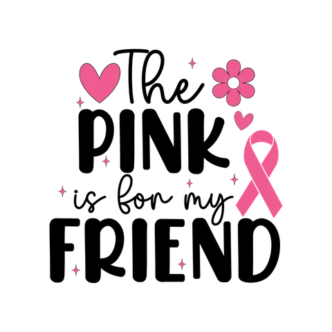 BCA 01  243 THE PINK IS FOR MY FRIEND