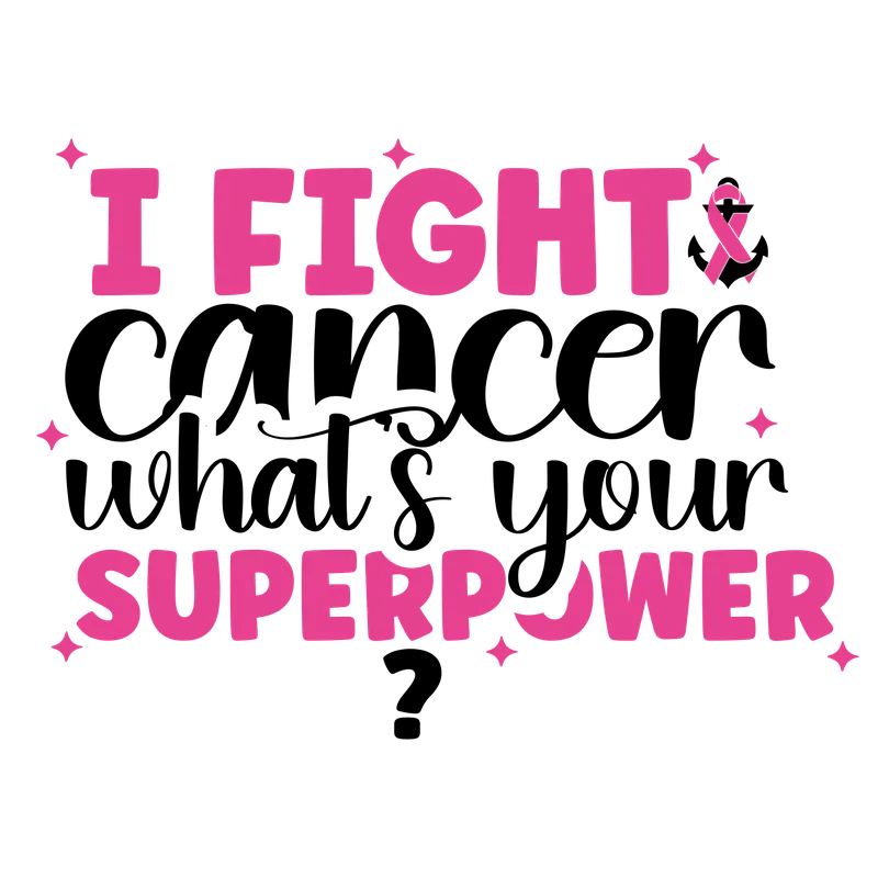 BCA 01  51   I FIGHT CANCER WHAT'S YOUR SUPERPOWER
