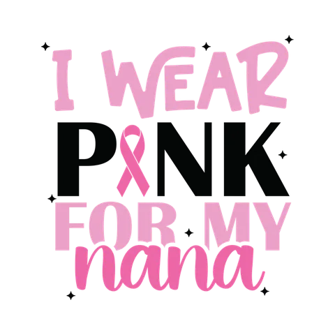 BCA 01  122 I WEAR PINK FOR MY NANA