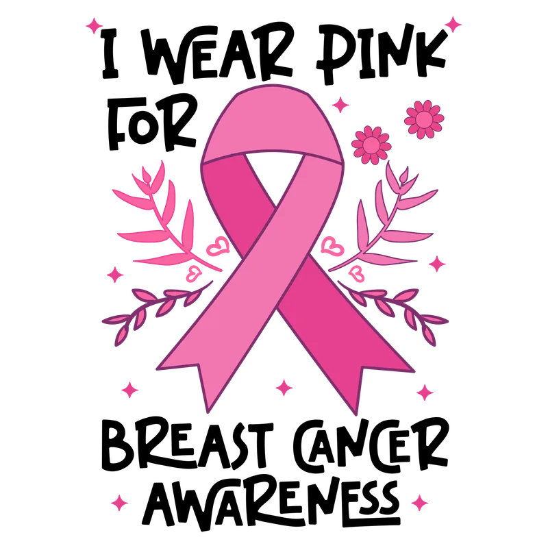 BCA 01  13   I WEAR PINK FOR BREAST CANCER AWARENESS