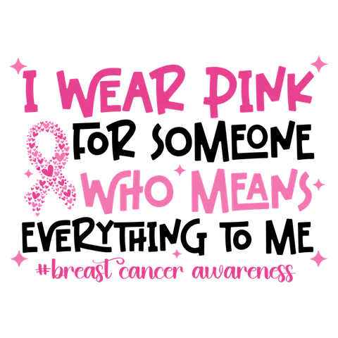 BCA 01  7 WEAR PINK FOR SOMEONE WHO MEANS EVERYTHING TO ME