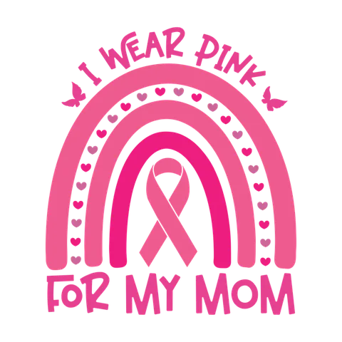 BCA 01  48   I WEAR PINK FOR MY MOM