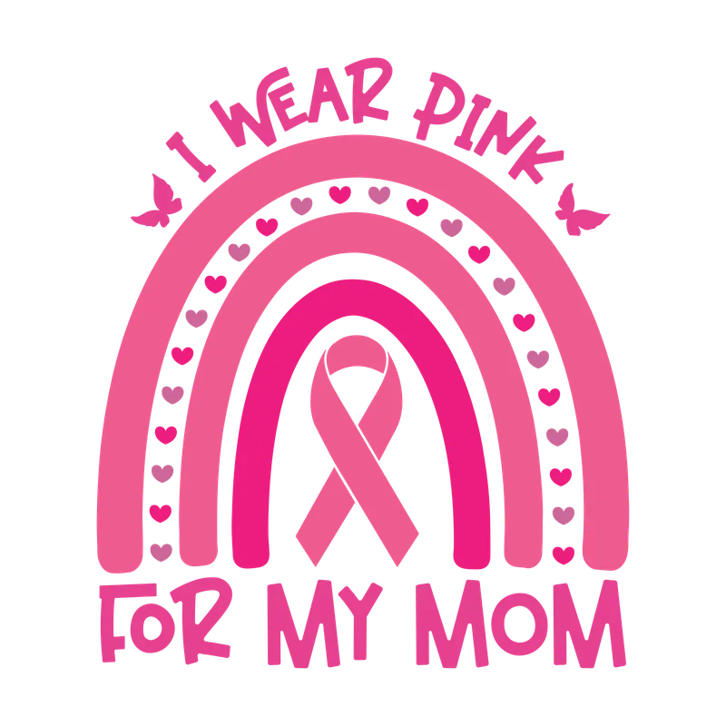 BCA 01  48   I WEAR PINK FOR MY MOM