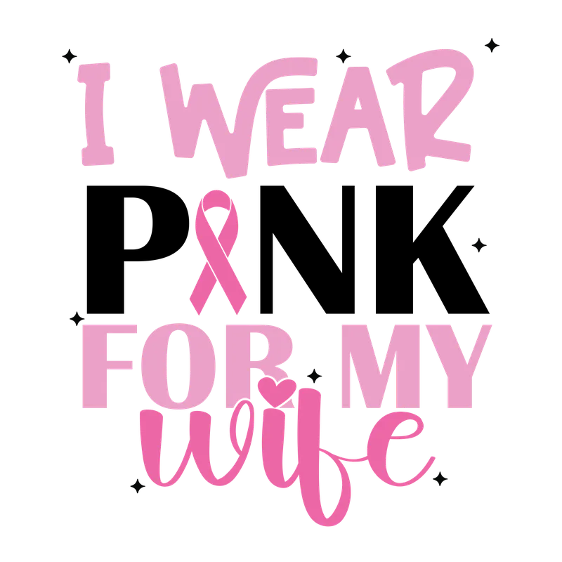 BCA 01  125 I WEAR PINK FOR MY WIFE